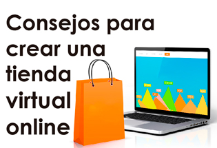 Consejos para crear una tienda virtual online.