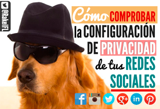 Cómo comprobar la privacidad de vuestras redes sociales.