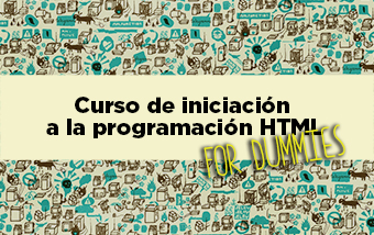 Curso de iniciación a la programación HTML for dummies