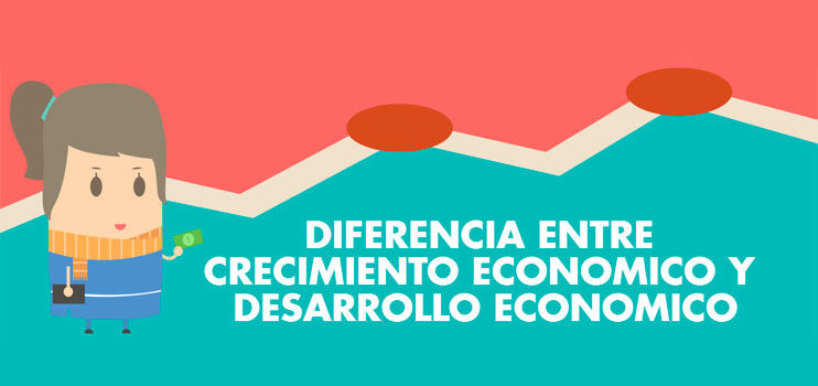 Crecimiento económico vs desarrollo económico