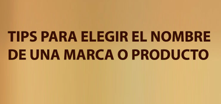 10 consejos para elegir el nombre de una marca o producto