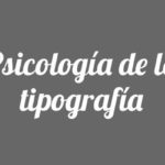 La importancia de la psicología de la tipografía