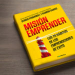 Quiero ser un emprendedor de éxito, ¿por dónde empiezo?